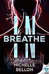 Breathe In by Michelle Bellon