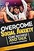 Overcome Social Anxiety by Adam Rockman