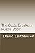 The Code Breakers Puzzle Book: 101 Cryptogram and Word Scramble Puzzles