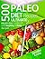 500 Paleo Diet Recipes by Jennifer Evans