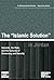 The “Islamic Solution” in Jordan: Islamists, the State, and the Ventures of Democracy and Security