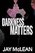 Darkness Matters