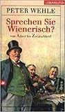 Sprechen Sie Wienerisch?: Von Adaxl bis Zwutschkerl (German Edition)