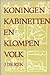 Koningen, kabinetten en klompenvolk