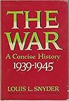 The War: A Concise History, 1939-1945 The War: A Concise History, 1939-1945