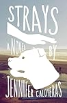 Strays by Jennifer Caloyeras