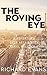 The Roving Eye: A Reporter'...