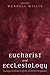 Eucharist and Ecclesiology: Essays in Honor of Dr. Everett Ferguson