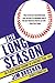 The Long Season: The Classic Inside Account of a Baseball Year, 1959 – A Relief Pitcher's Honest and Witty Diary of Trades and Teammates