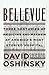Bellevue: Three Centuries of Medicine and Mayhem at America's Most Storied Hospital