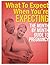 What to Expect When You're ...