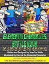 The Elementia Chronicles: BATTLE BOOK: The Greatest Battles that Never Happened