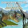 Dinosaur Facts for Kids - Animal Book for Kids | Children's Animal Books