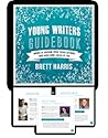 The Young Writer's Guidebook: Words of Wisdom from Young Authors Who Have Gone Ahead of You