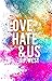 Love, Hate & Us