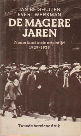 De magere jaren: Nederland in de crisistijd 1929-1939 (Unknown Binding)