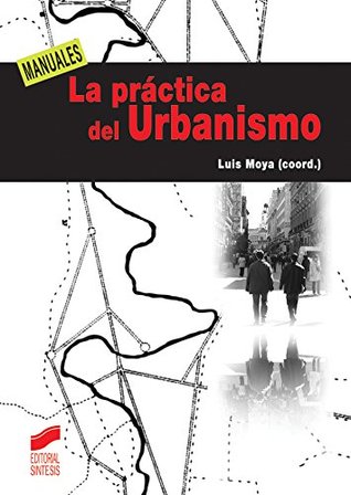 La práctica del Urbanismo (Spanish Edition)