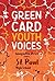 Green Card Youth Voices: Immigration Stories from a St. Paul High School