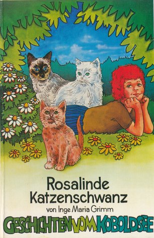 Rosalinde Katzenschwanz (Geschichten vom Koboldsee, # 10)