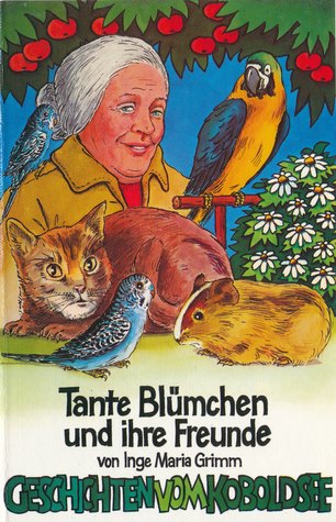 Tante Blümchen und ihre Freunde (Geschichten vom Koboldsee, # 9)