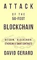 Book cover for Attack of the 50 Foot Blockchain: Bitcoin, Blockchain, Ethereum & Smart Contracts