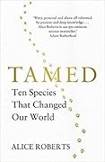 Tamed: Ten Species that Changed our World