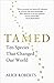 Tamed: Ten Species that Cha...