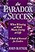 The Paradox of Success by John R. O'Neil