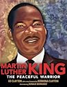 Martin Luther King: The Peaceful Warrior