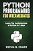 Python Programming for Intermediates: Learn the Fundamentals of Python in 7 Days
