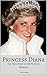 PRINCESS DIANA: The True St...