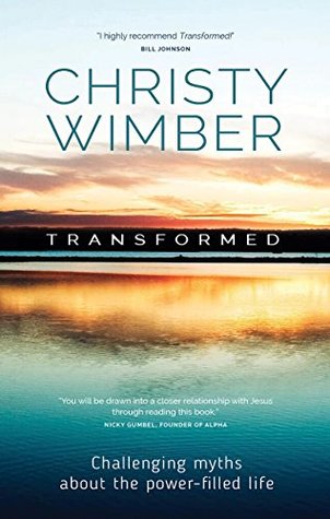 Transformed: Challenging myths about the power-filled life (Kindle Edition)