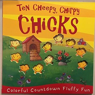 Ten Cheepy, Chirpy Chicks (Unknown Binding)