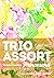 TRIO ASSORT