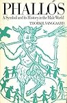 Phallos: A Symbol And Its History In The Male World