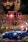 Our Love is the Realest 3