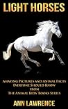Light Horses: Amazing Pictures and Animal Facts Everyone Should Know (The Animal Kids’ Books Series Book 9)