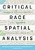 Critical Race Spatial Analysis: Mapping to Understand and Address Educational Inequity