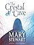 The Crystal Cave (Arthurian Saga, #1)