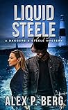Liquid Steele by Alex P. Berg