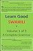 Learn Good Swahili: Volume ...
