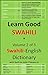 Learn Good Swahili: Volume 2 of 3: Swahili-English Dictionary