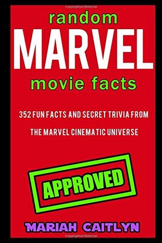 Random Marvel Movie Facts: 352 Fun Facts and Secret Trivia from the Marvel Cinematic Universe (Paperback)