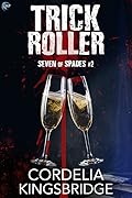 Trick Roller (Seven of Spades, #2)