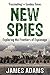 The New Spies: Exploring th...