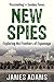The New Spies: Exploring the Frontiers of Espionage