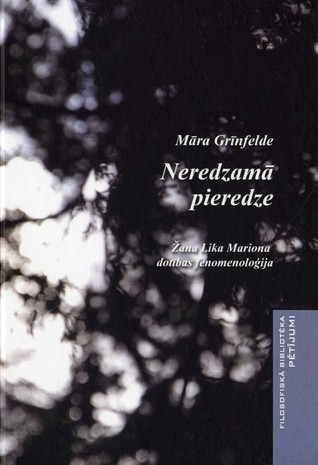Neredzamā pieredze. Žana-Lika Mariona dotības fenomenoloģija