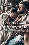 La dolcezza può far male by Daniela Volonté