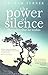 The Power Of Silence: The Riches That Lie Within