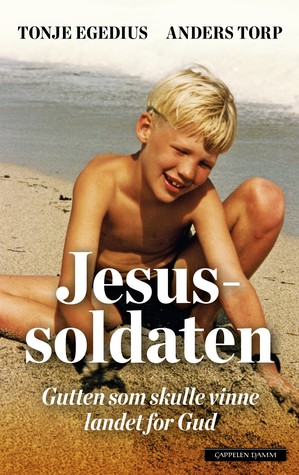 Jesussoldaten - Gutten som skulle vinne landet for Gud (Hardcover)